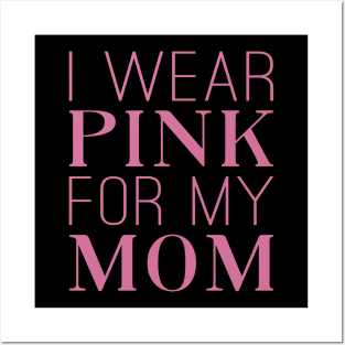 Pink For Mom Breast Cancer Awareness Posters and Art